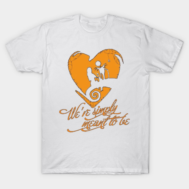 We're Simply Meant To Be T-Shirt-TOZ